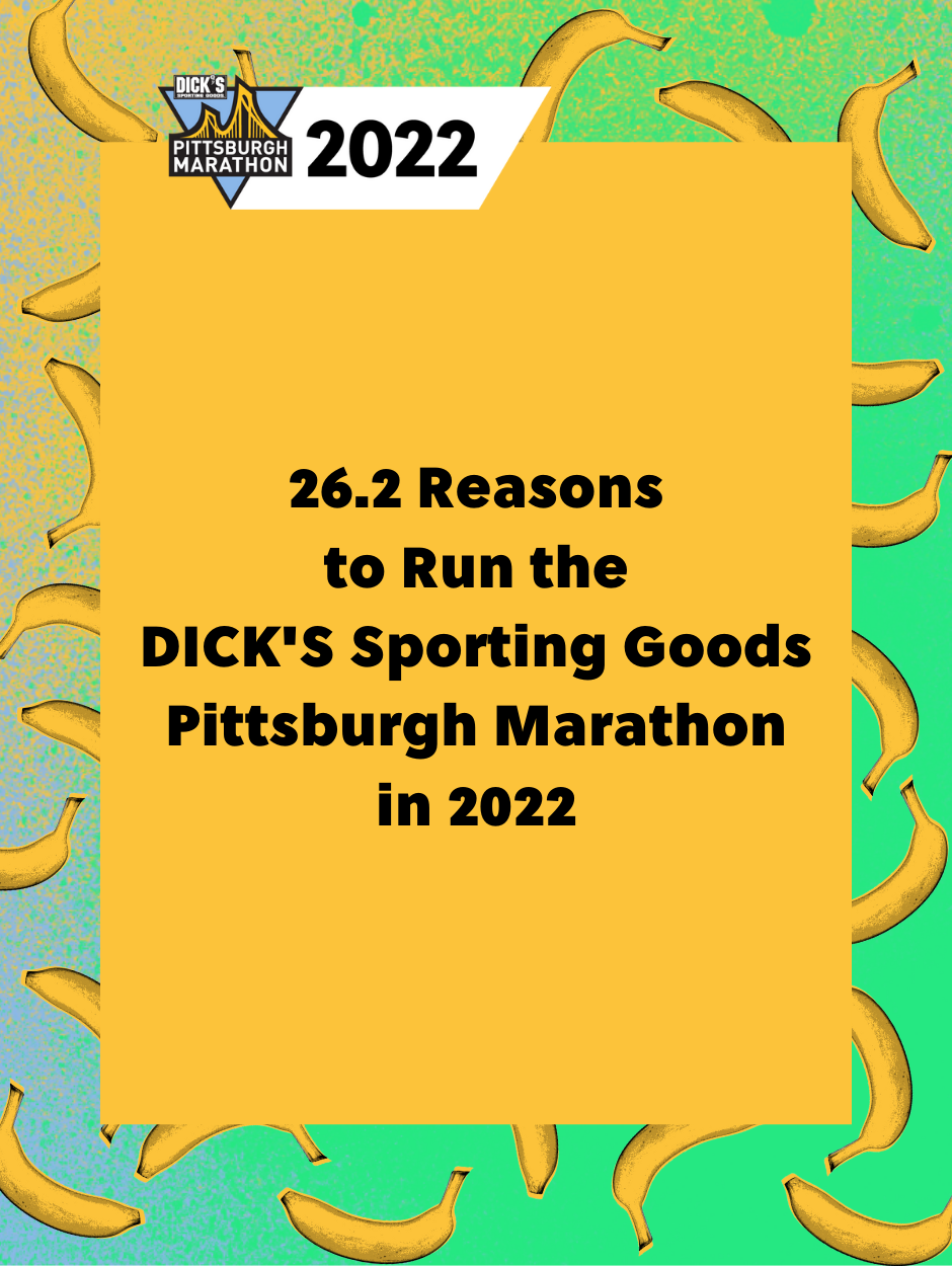 26.2 Reasons to Run the DICK'S Sporting Goods Pittsburgh Marathon in 2022